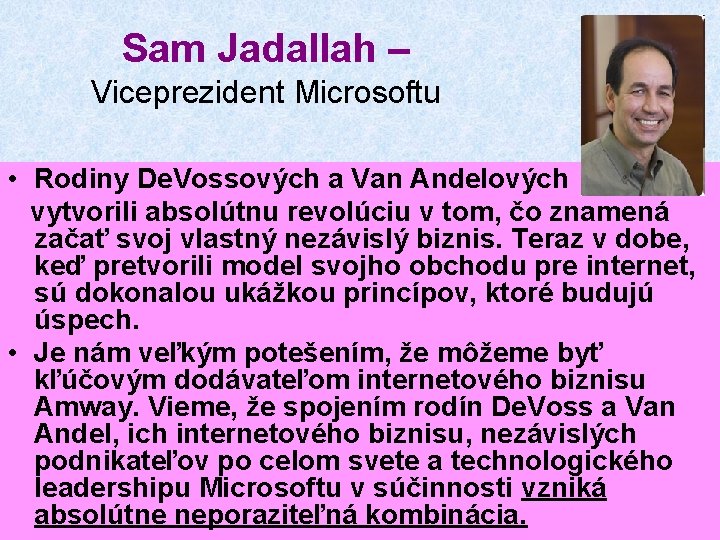 Sam Jadallah – Viceprezident Microsoftu • Rodiny De. Vossových a Van Andelových vytvorili absolútnu