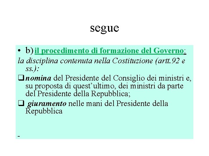 segue • b) il procedimento di formazione del Governo: la disciplina contenuta nella Costituzione