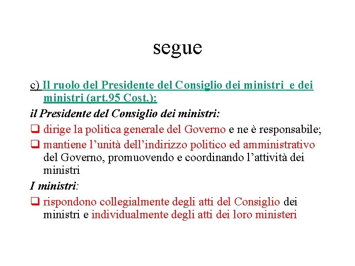 segue c) Il ruolo del Presidente del Consiglio dei ministri e dei ministri (art.