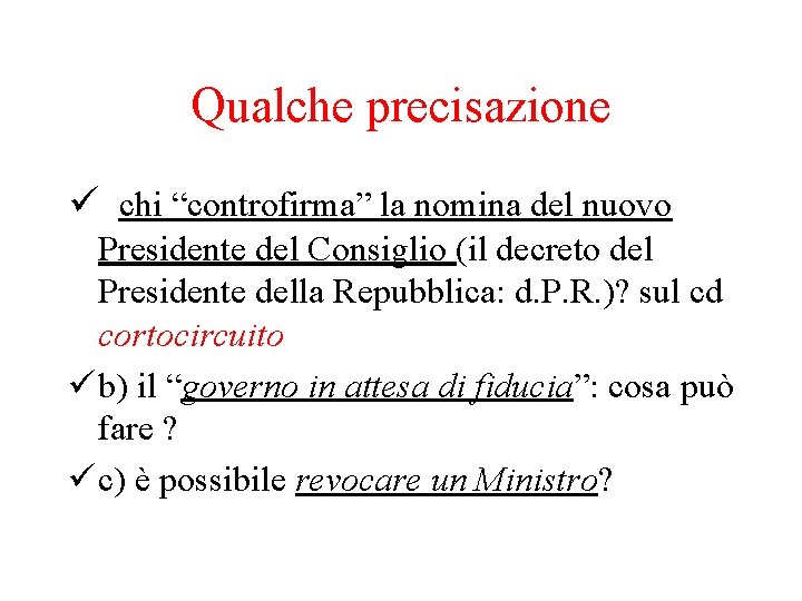 Qualche precisazione ü chi “controfirma” la nomina del nuovo Presidente del Consiglio (il decreto