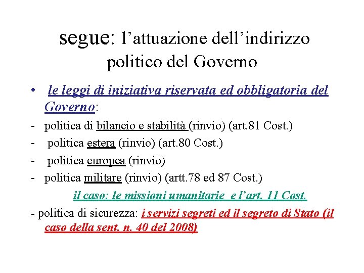 segue: l’attuazione dell’indirizzo politico del Governo • le leggi di iniziativa riservata ed obbligatoria