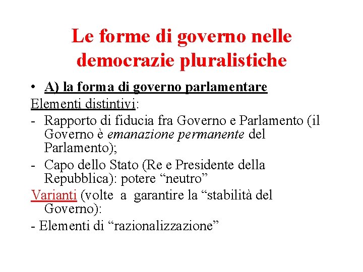 Le forme di governo nelle democrazie pluralistiche • A) la forma di governo parlamentare