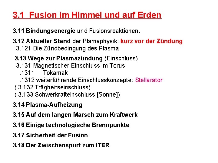 3. 1 Fusion im Himmel und auf Erden 3. 11 Bindungsenergie und Fusionsreaktionen. 3.