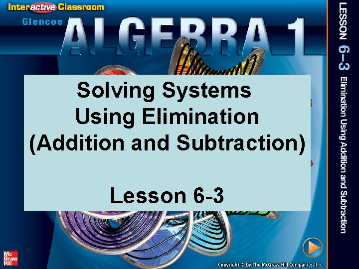 Solving Systems Using Elimination (Addition and Subtraction) Lesson 6 -3 
