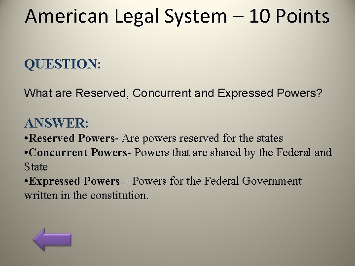 American Legal System – 10 Points QUESTION: What are Reserved, Concurrent and Expressed Powers?