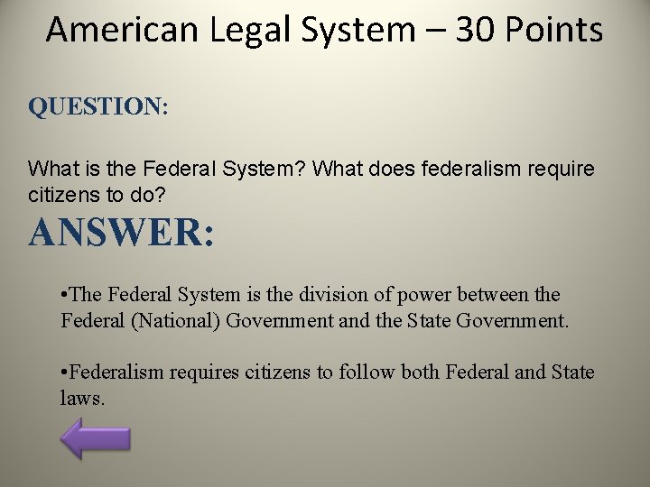 American Legal System – 30 Points QUESTION: What is the Federal System? What does