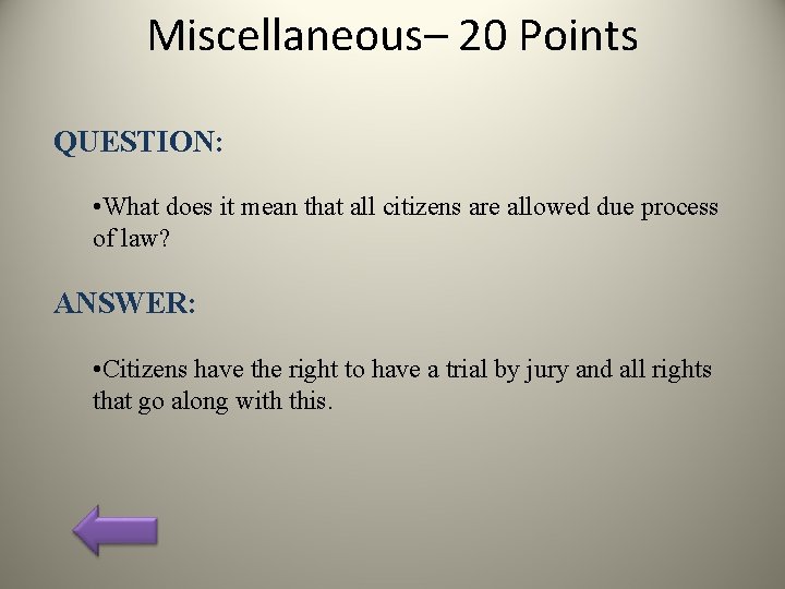 Miscellaneous– 20 Points QUESTION: • What does it mean that all citizens are allowed