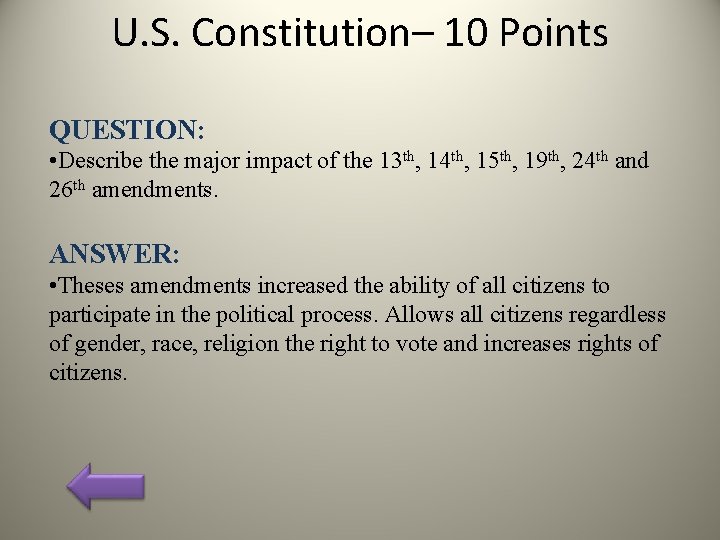 U. S. Constitution– 10 Points QUESTION: • Describe the major impact of the 13