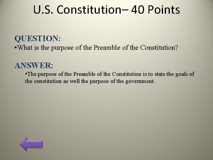 U. S. Constitution– 40 Points QUESTION: • What is the purpose of the Preamble