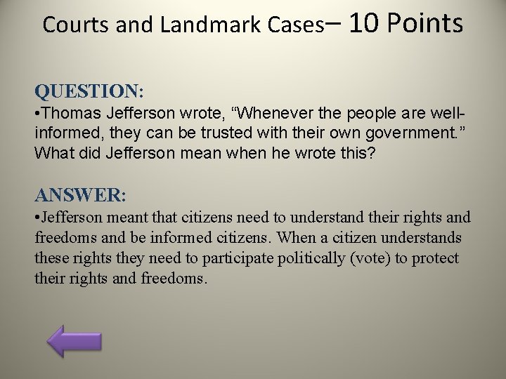 Courts and Landmark Cases– 10 Points QUESTION: • Thomas Jefferson wrote, “Whenever the people