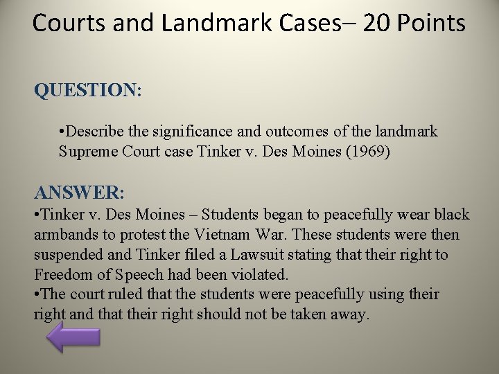 Courts and Landmark Cases– 20 Points QUESTION: • Describe the significance and outcomes of