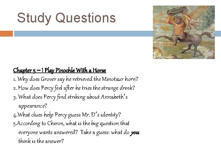 Study Questions Chapter 5 – I Play Pinochle With a Horse 1. Why does