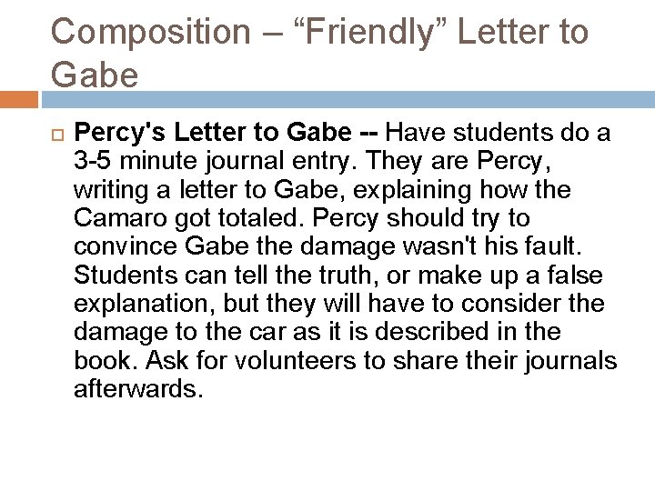 Composition – “Friendly” Letter to Gabe Percy's Letter to Gabe -- Have students do