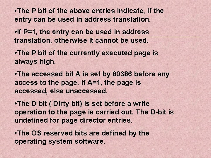 • The P bit of the above entries indicate, if the entry can • The P bit of the above entries indicate, if the entry can