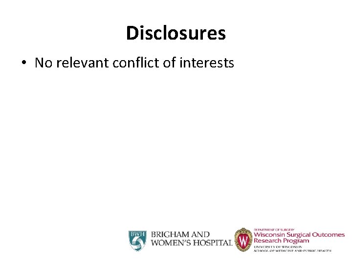 Disclosures • No relevant conflict of interests 