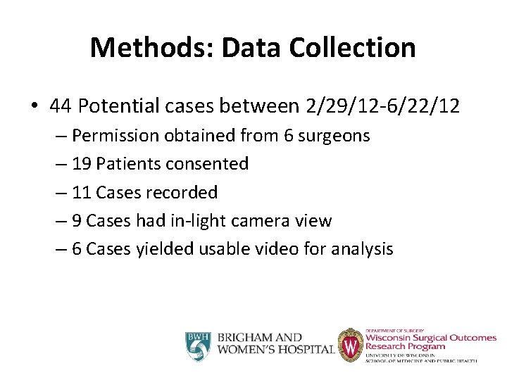Methods: Data Collection • 44 Potential cases between 2/29/12 -6/22/12 – Permission obtained from