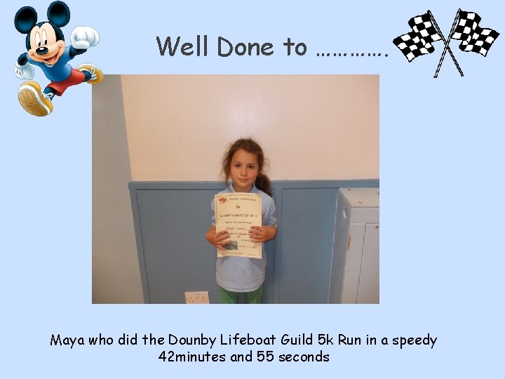 Well Done to …………. Maya who did the Dounby Lifeboat Guild 5 k Run