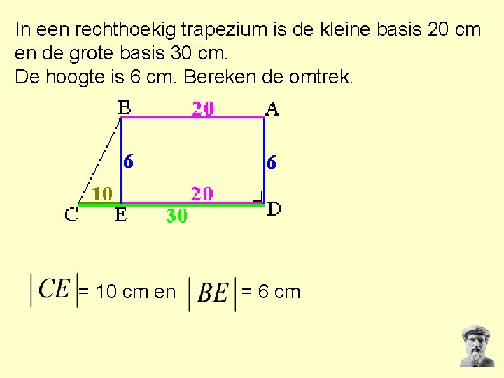 In een rechthoekig trapezium is de kleine basis 20 cm en de grote basis In een rechthoekig trapezium is de kleine basis 20 cm en de grote basis