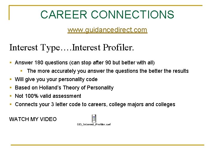 CAREER CONNECTIONS www. guidancedirect. com Interest Type…. Interest Profiler. § Answer 180 questions (can