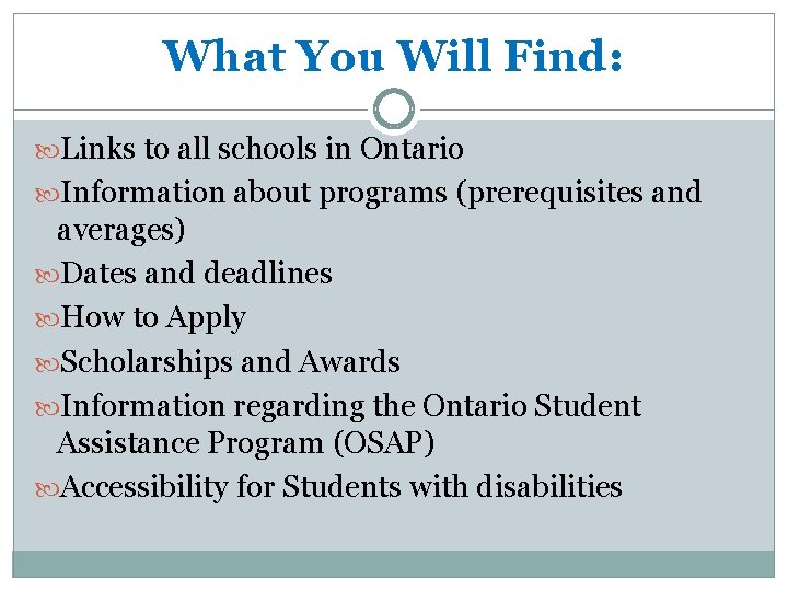 What You Will Find: Links to all schools in Ontario Information about programs (prerequisites