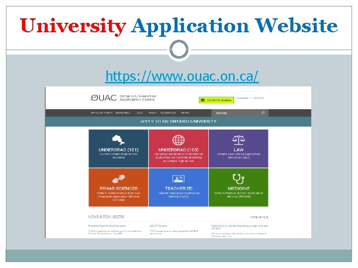 University Application Website https: //www. ouac. on. ca/ 