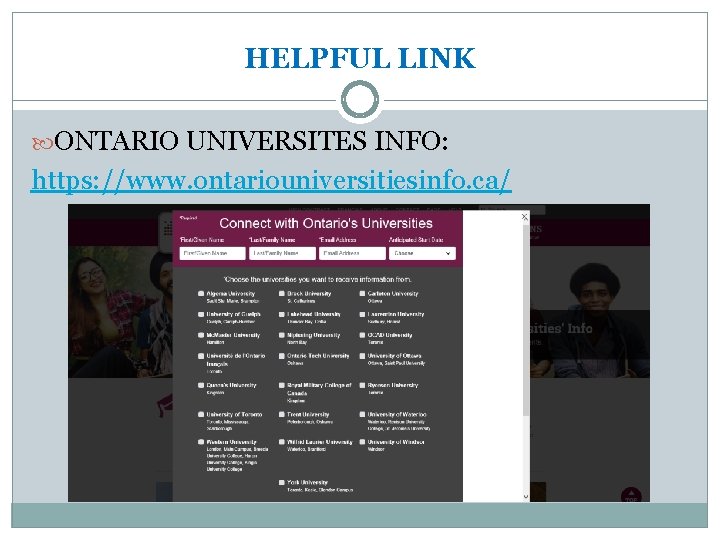 HELPFUL LINK ONTARIO UNIVERSITES INFO: https: //www. ontariouniversitiesinfo. ca/ 