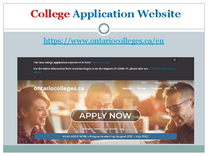 College Application Website https: //www. ontariocolleges. ca/en 