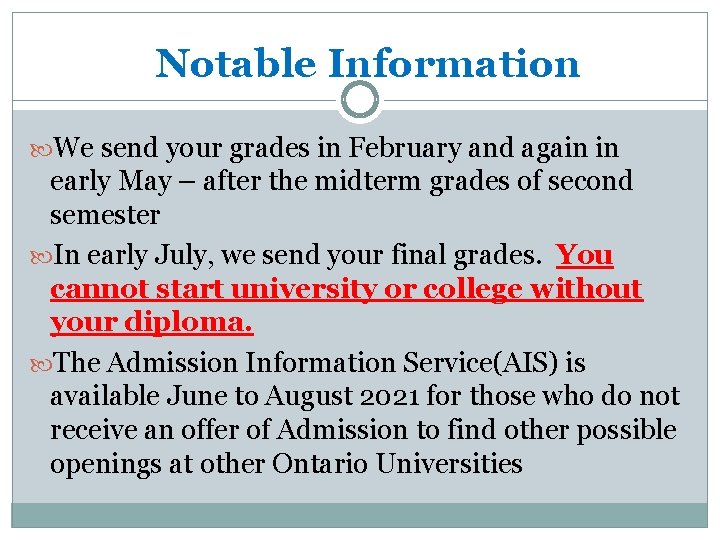 Notable Information We send your grades in February and again in early May –