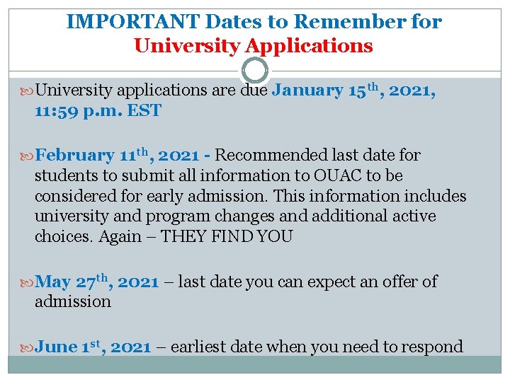 IMPORTANT Dates to Remember for University Applications University applications are due January 15 th,