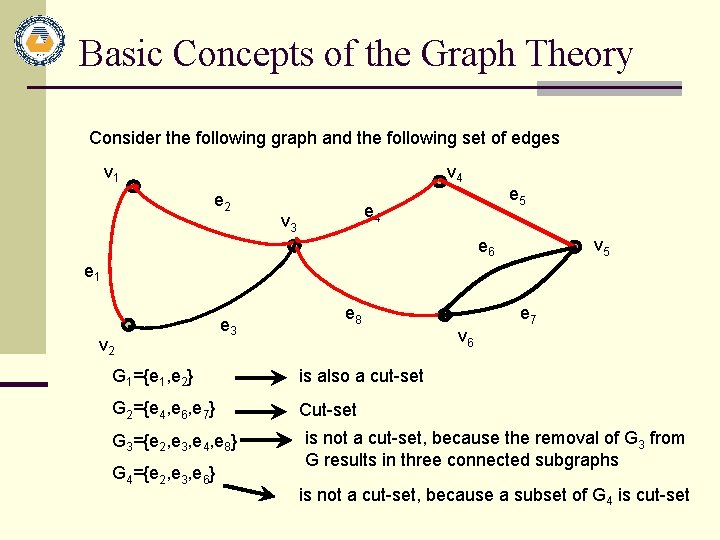 Basic Concepts of the Graph Theory Consider the following graph and the following set Basic Concepts of the Graph Theory Consider the following graph and the following set