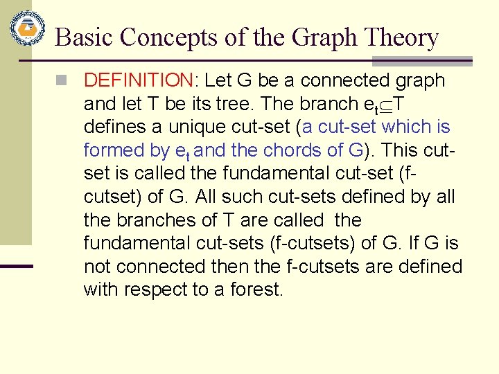 Basic Concepts of the Graph Theory n DEFINITION: Let G be a connected graph Basic Concepts of the Graph Theory n DEFINITION: Let G be a connected graph