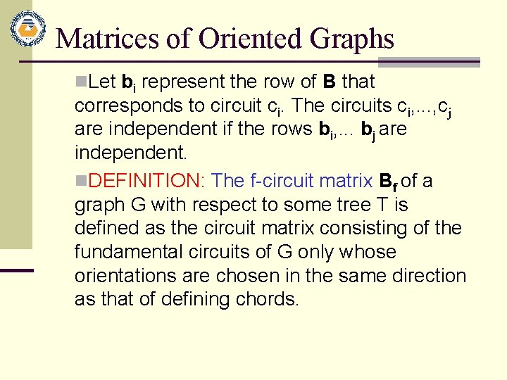 Matrices of Oriented Graphs n. Let bi represent the row of B that corresponds Matrices of Oriented Graphs n. Let bi represent the row of B that corresponds