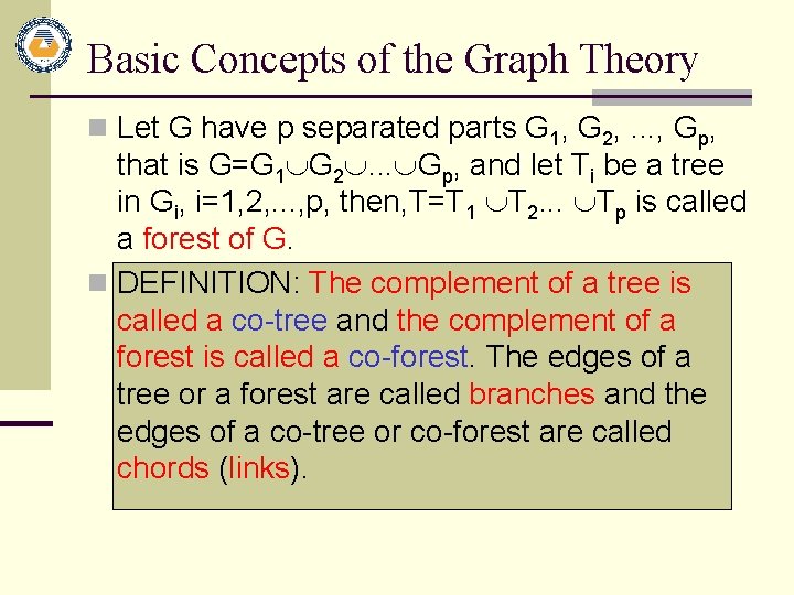 Basic Concepts of the Graph Theory n Let G have p separated parts G Basic Concepts of the Graph Theory n Let G have p separated parts G
