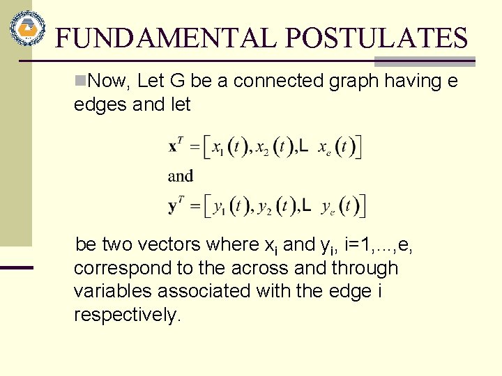 FUNDAMENTAL POSTULATES n. Now, Let G be a connected graph having e edges and FUNDAMENTAL POSTULATES n. Now, Let G be a connected graph having e edges and