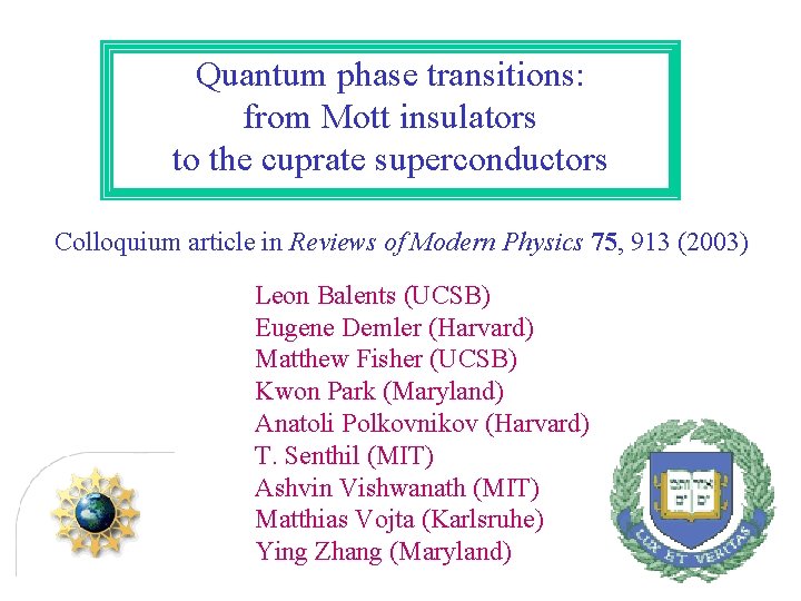 Quantum phase transitions: from Mott insulators to the cuprate superconductors Colloquium article in Reviews