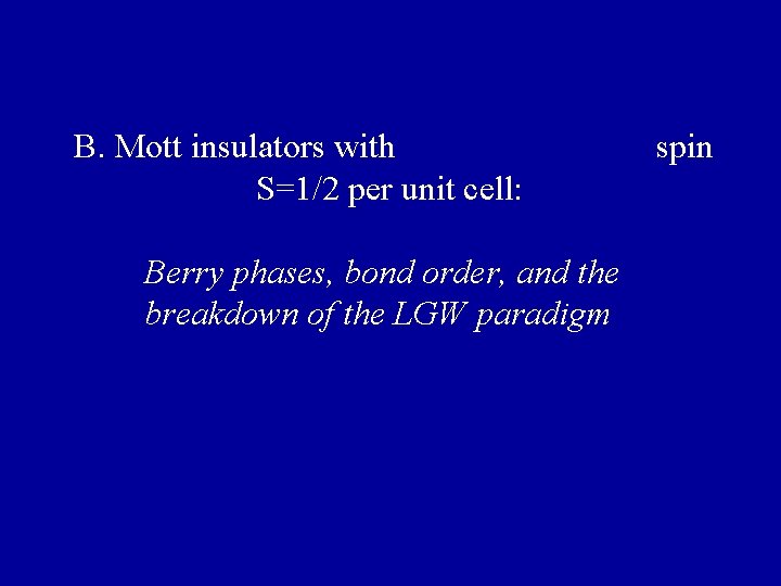 B. Mott insulators with S=1/2 per unit cell: Berry phases, bond order, and the