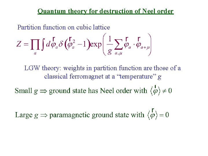 Quantum theory for destruction of Neel order Partition function on cubic lattice LGW theory:
