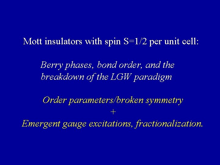 Mott insulators with spin S=1/2 per unit cell: Berry phases, bond order, and the