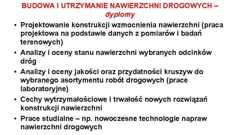  • • • BUDOWA I UTRZYMANIE NAWIERZCHNI DROGOWYCH – dyplomy Projektowanie konstrukcji wzmocnienia