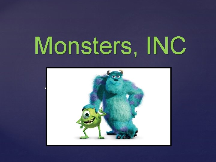 Monsters, INC { 