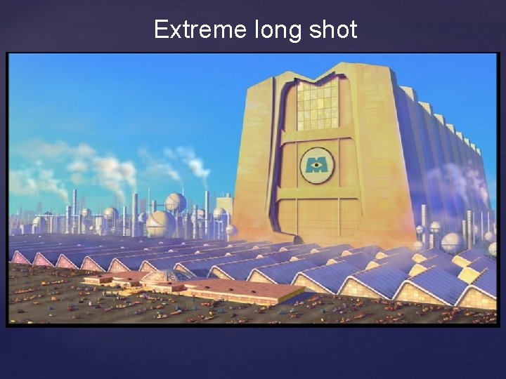 Extreme long shot 