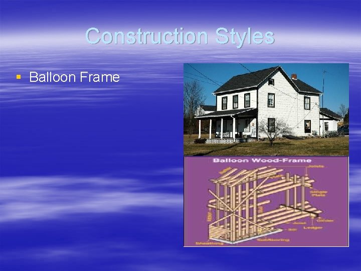 Construction Styles § Balloon Frame 