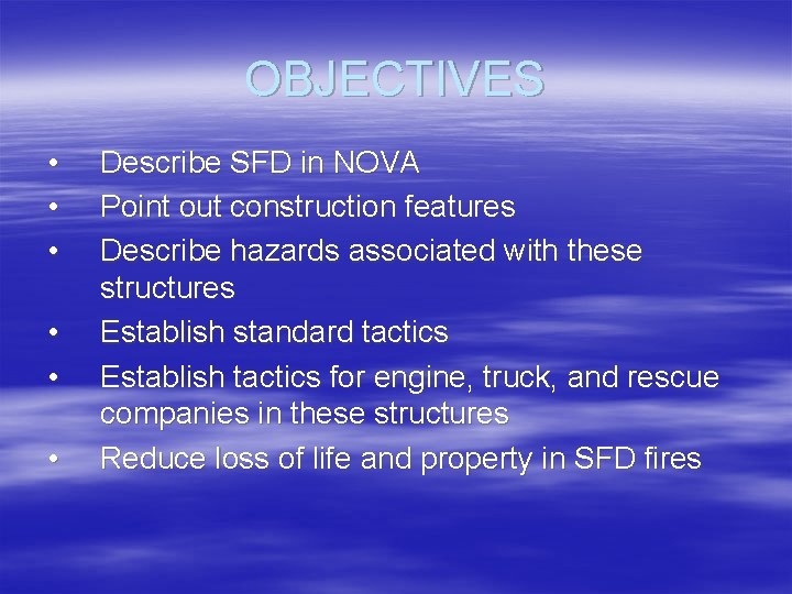 OBJECTIVES • • • Describe SFD in NOVA Point out construction features Describe hazards