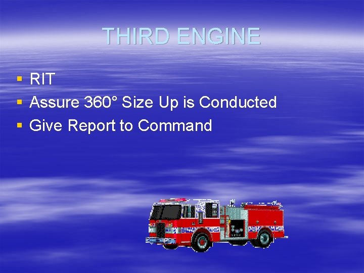 THIRD ENGINE § § § RIT Assure 360° Size Up is Conducted Give Report