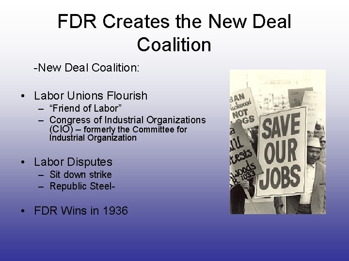 FDR Creates the New Deal Coalition -New Deal Coalition: • Labor Unions Flourish –