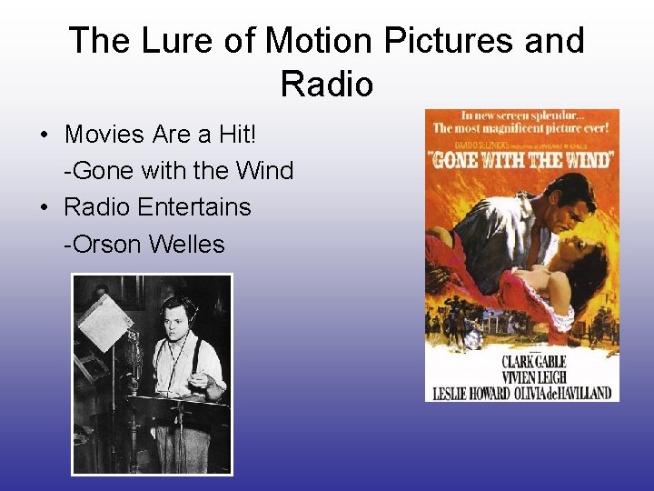 The Lure of Motion Pictures and Radio • Movies Are a Hit! -Gone with