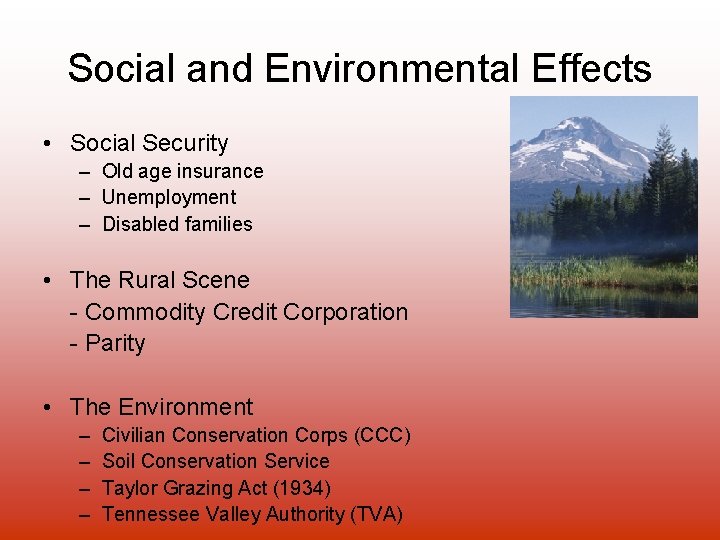 Social and Environmental Effects • Social Security – Old age insurance – Unemployment –