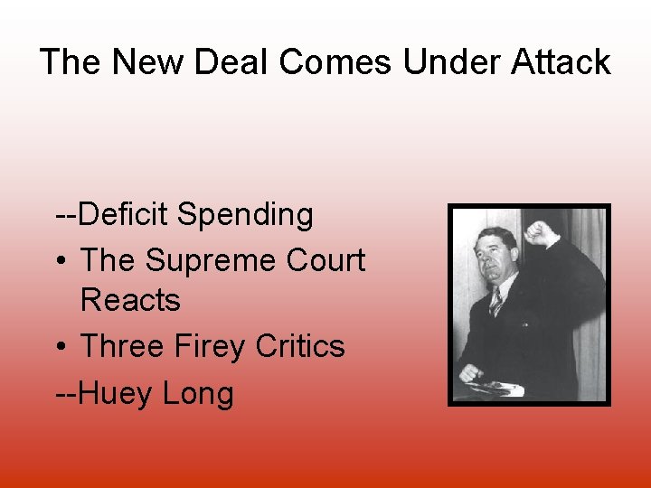 The New Deal Comes Under Attack --Deficit Spending • The Supreme Court Reacts •