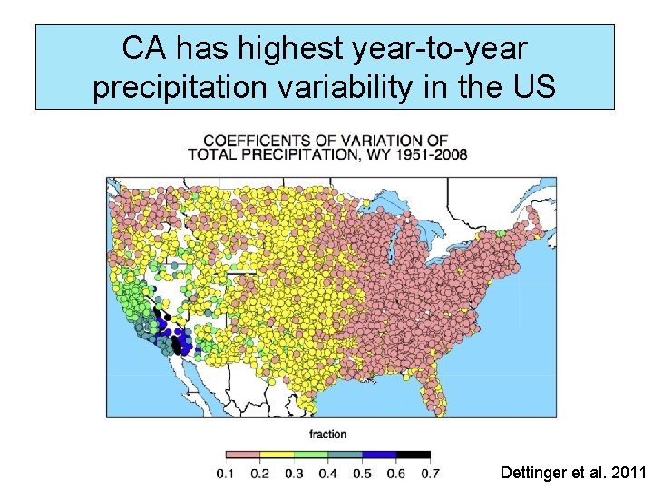 CA has highest year-to-year precipitation variability in the US Dettinger et al. 2011 