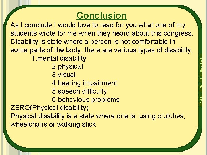 Conclusion sincere effort for ideal change As I conclude I would love to read